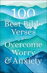 100 Best Bible Verses to Overcome Worry and Anxiety - Bethany House - 9780764238383