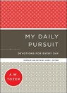 My Daily Pursuit – Devotions for Every Day - A.w. Tozer ; James L. Snyder - 9780764238413