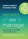 Secrets of Sex and Marriage – 8 Surprises That Make All the Difference - Shaunti Feldhahn ; Dr. Michael Sytsma - 9780764239557