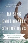 Raising Emotionally Strong Boys – Tools Your Son Can Build On for Life - David Thomas - 9780764239984