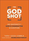 The God Shot – 100 Snapshots of God`s Character in Scripture - Tara–leigh Cobble - 9780764240331