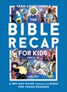 The Bible Recap for Kids: A 365-Day Guide Through the Bible for Young Readers - Tara-Leigh Cobble - 9780764240355