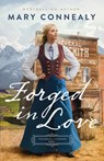 Forged in Love - Mary Connealy - 9780764241130