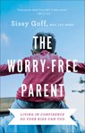 Worry-Free Parent - GOFF,  Sissy, Lpc-Mhsp - 9780764241871