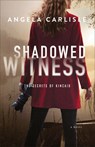 Shadowed Witness - Angela Carlisle - 9780764242519