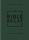 The Bible Recap: A One-Year Guide to Reading and Understanding the Entire Bible, Deluxe Edition - Forest Green Imitation Leather - Tara-Leigh Cobble - 9780764243103