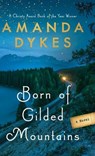 Born of Gilded Mountains - Amanda Dykes - 9780764243196