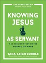 Knowing Jesus as Servant - Tara-Leigh Cobble - 9780764243578