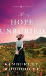 Hope Unburied - Kimberley Woodhouse - 9780764244087