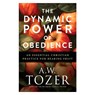 The Dynamic Power of Obedience - A.W. Tozer - 9780764244773