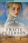 A Moment to Love - Tracie Peterson - 9780764245718
