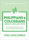 Philippians & Colossians: Humility, Love, and Truth--A 10-Week Bible Study on the Deity of Christ - Tara-Leigh Cobble - 9780764245886