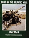 Guns on the Atlantic Wall 1942-1945 - Karl Hienzand - 9780764305726