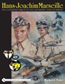 Hans-joachim Marseille: an Illustrated Tribute to the Luftwaffe's "star of Africa" - Robert Tate - 9780764329401
