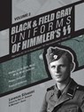 Black and Field Gray Uniforms of Himmler’s SS: Allgemeine-SS • SS-Verfugungstruppe • SS-Totenkopfverbande • Waffen-SS Vol. 2 - Lorenzo Silvestri - 9780764351570