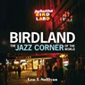 Birdland, the Jazz Corner of the World - Leo T. Sullivan - 9780764355868