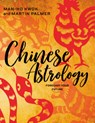 Chinese Astrology - Martin Palmer ; Man-Ho Kwok - 9780764355943