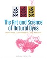 The Art and Science of Natural Dyes - Joy Boutrup ; Catharine Ellis - 9780764356339