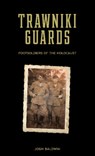 Trawniki Guards - Josh Baldwin - 9780764360695