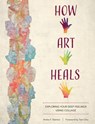 How Art Heals - Andra F. Stanton - 9780764361463