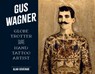 Gus Wagner - Alan Govenar - 9780764367281