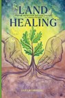 Land Healing - Dana O'Driscoll - 9780764367700