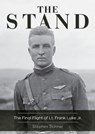 The Stand, 2nd Edition: The Final Flight of Lt. Frank Luke Jr. - Stephen Skinner - 9780764368486