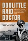 Doolittle Raid Doctor - Maj. Thomas R. White - 9780764369896