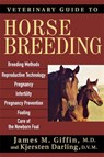 Veterinary Guide to Horse Breeding - James M. Giffin - 9780764571282