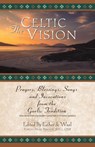 The Celtic Vision - Esther De Waal ; Alexander Carmichael - 9780764807848