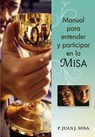 Manual Para Entender Y Participar En La Misa - Juan Sosa - 9780764818004
