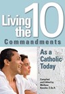Living the 10 Commandments as a Catholic Today - Mathew J. Kessler - 9780764818493