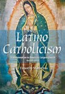 Latino Catholicism (Abridged Version) - Professor Timothy (University of Notre Dame Indiana) Matovina - 9780764824500