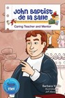 John Baptist de la Salle: Caring Teacher and Mentor - Barbara Yoffie - 9780764825538