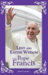 Lent and Easter Wisdom from Pope Francis - John Cleary - 9780764826474