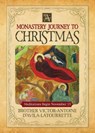A Monastery Journey to Christmas - Br Victor-Antoine D'Avila-Latourrette ; Brother Victor-Antoine D'Avila-Latourette - 9780764827990