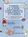 Three Classic Children's Stories Little Red Riding Hood Jack the Giant-Killer and Rumpelstiltskin - Edward Gorey - 9780764955464