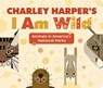 CHARLEY HARPERS I AM WILD - Charley Harper - 9780764982262