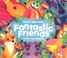 Shanti Sparrow Fantastic Friends - Shanti Sparrow ; Krystal Eldridge - 9780764985126