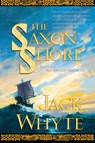 The Saxon Shore - Jack Whyte - 9780765306500