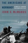 The Americans at Normandy - John C. Mcmanus - 9780765312006