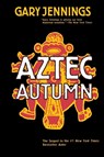 Aztec Autumn - Gary Jennings - 9780765317513