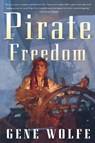 Pirate Freedom - Gene Wolfe - 9780765318794
