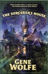 The Sorcerer's House - Gene Wolfe - 9780765324597