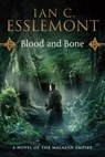 Blood and Bone - Ian C. Esslemont - 9780765330017