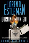 Estleman, L: Burning Midnight - Loren D. Estleman - 9780765331205
