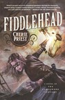 FIDDLEHEAD - Cherie Priest - 9780765334077