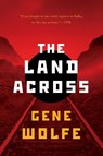 The Land Across - Gene Wolfe - 9780765335968