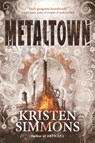 Metaltown - Kristen Simmons - 9780765336651