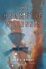 The Hermetic Millennia - WRIGHT,  John C. - 9780765338082